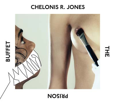 CHELONIS R. JONES The Prison Buffet