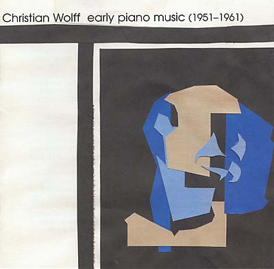 CHRISTIAN WOLFF Early Piano Music (1951-1961)