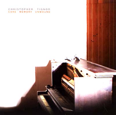 CHRISTOPHER TIGNOR Core Memory Unwound