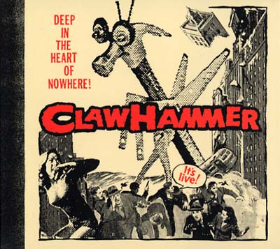 CLAW HAMMER Deep in the Heart of Nowhere