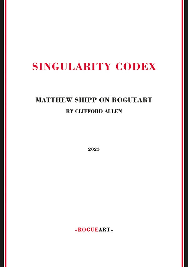 CLIFFORD ALLEN Singularity Codex: Matthew Shipp On Rogueart