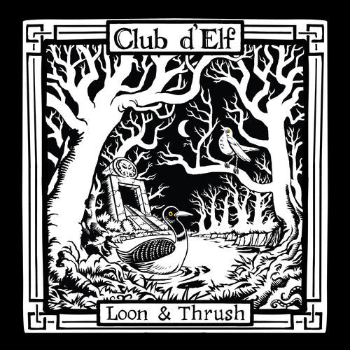 Club D'Elf Loon & Thrush