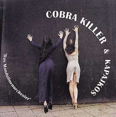 COBRA KILLER & KAPAJKOS Das Mandolinenorchester