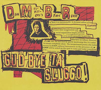 DAN MELCHIOR'S BROKE REVUE Gud' Bye Ta Sluggo!
