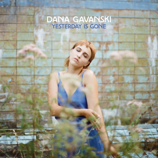 Dana Gavanski Yesterday Is Gone
