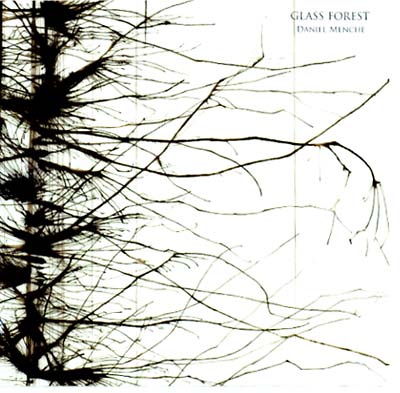 DANIEL MENCHE Glass Forest