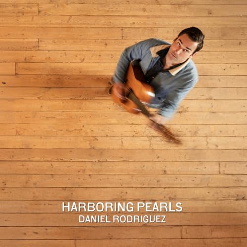 Daniel Rodriguez Harboring Pearls