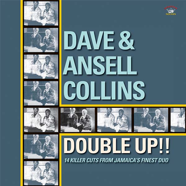 DAVE AND ANSELL COLLINS Double Up!!: 14 Killer Cuts from Jamaica's Finest Duo