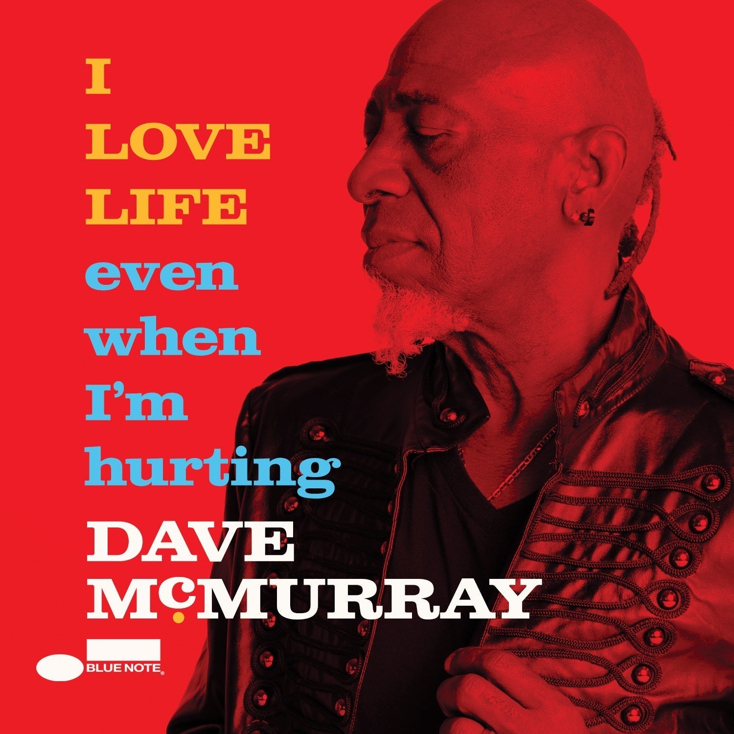 Dave McMurray I Love Life Even When I'M Hurting
