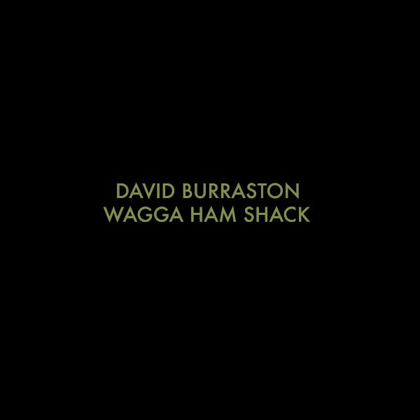 DAVID BURRASTON Wagga Ham Shack