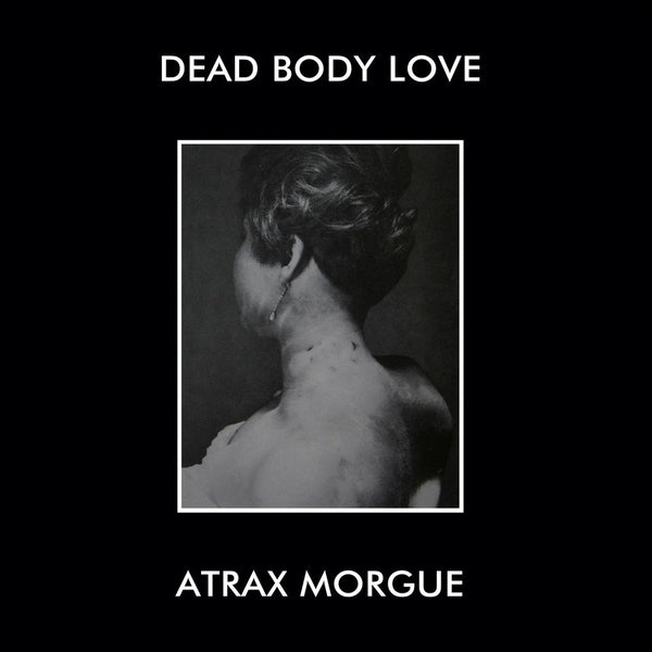 Dead Body Love/Atrax Morgue Dead Body Love/Atrax Morgue (Lunch Bag Version)
