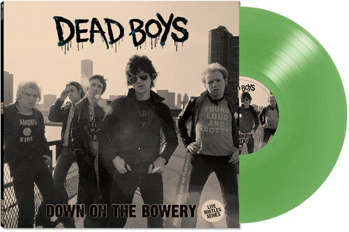 Dead Boys Down On The Bowery [Green Vinyl]
