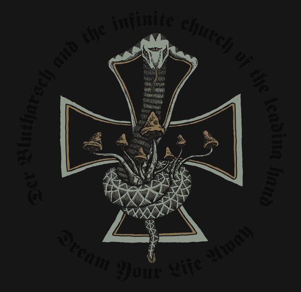 DER BLUTHARSCH AND THE INFINITE CHURCH OF THE LEAD Dream Your Life Away