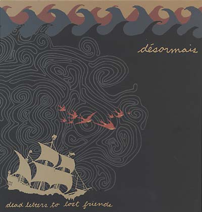 DESORMAIS Dead Letters to Lost Friends