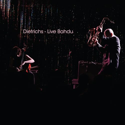 Dietrichs Live Bahdu