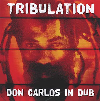 DON CARLOS Tribulation: Don Carlos In Dub