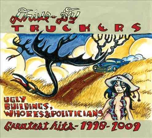 Drive-By Truckers Ugly Buildings, Whores And Politicians - Greatest Hits 1998-2009