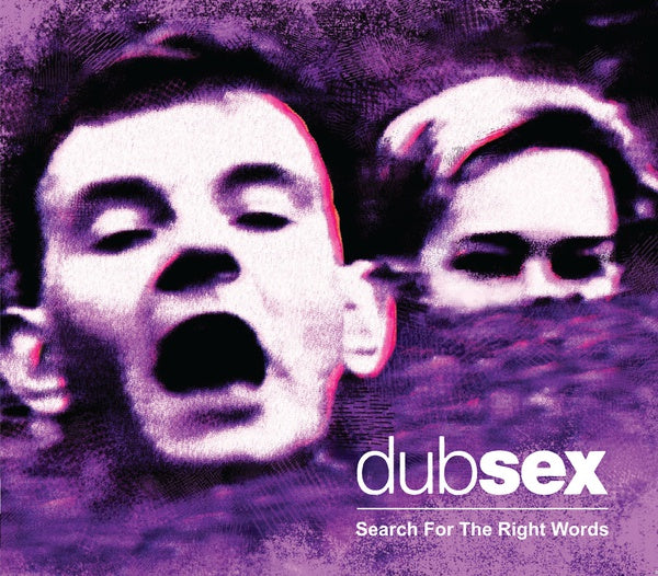 DUB SEX Search For The Right Words