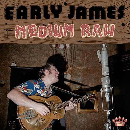 Early James Medium Raw [Well-Done Brown LP]