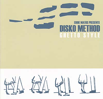 EDDIE MATOS PRESENTS DISKO METHOD Ghetto Style