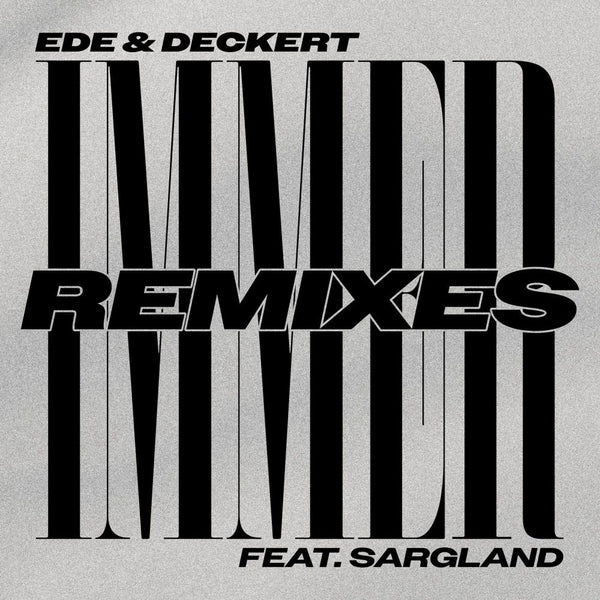 Ede & Deckert Feat. Sarglad Immer Remixes