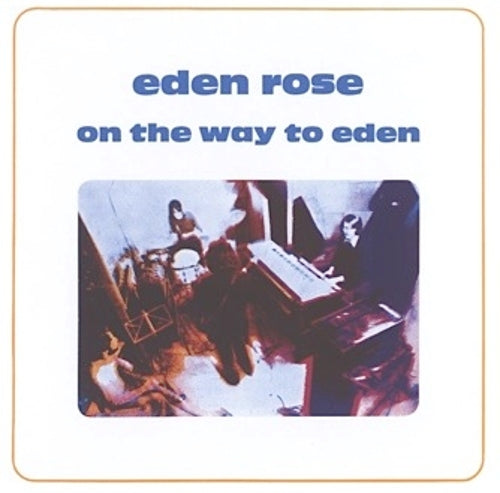 EDEN ROSE On The Way To Eden