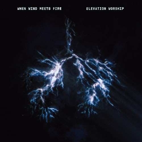 Elevation Worship When Wind Meets Fire