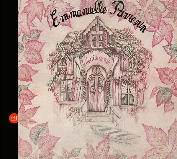 EMMANUELLE PARRENIN Maison Rose (Expanded Edition)