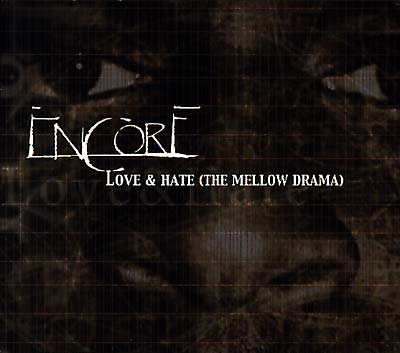 ENCORE Love & Hate (The Mellow Drama)