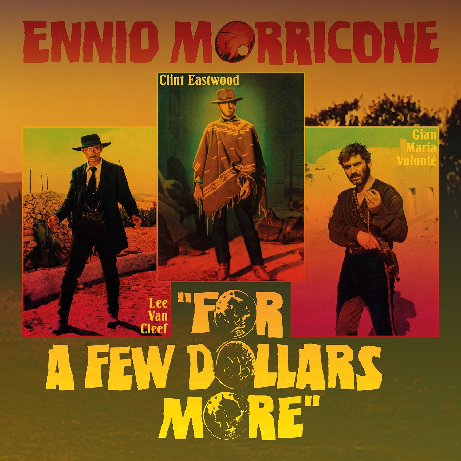 Ennio Morricone For A Few Dollars More / Per Qualche Dollaro In Più