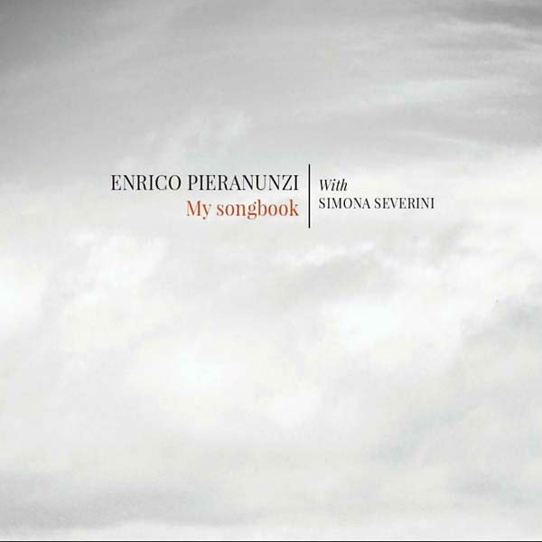 ENRICO PIERANUNZI WITH SIMONA SEVERINI My Songbook