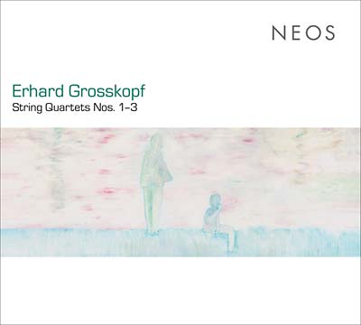 ERHARD GROSSKOPF String Quartets Nos. 1-3