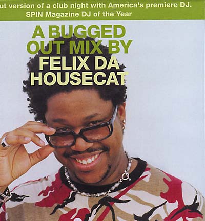 FELIX DA HOUSECAT Bugged Out: A Mix by Felix da Housecat