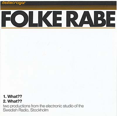 FOLKE RABE What??