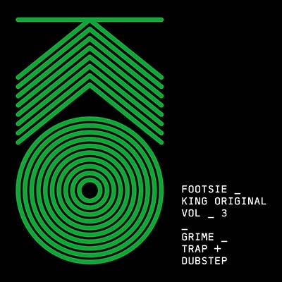 FOOTSIE King Original Vol. 3 - Grime, Trap & Dubstep