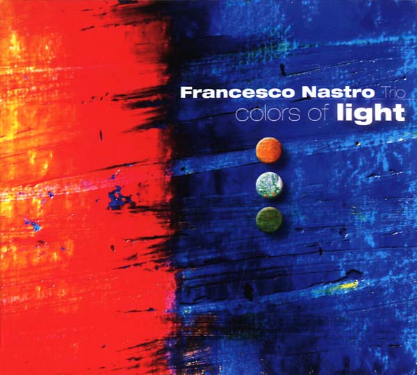 FRANCESCO NASTRO TRIO Colors of Light