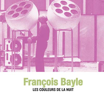 FRANCOIS BAYLE Les Couleurs de la Nuit