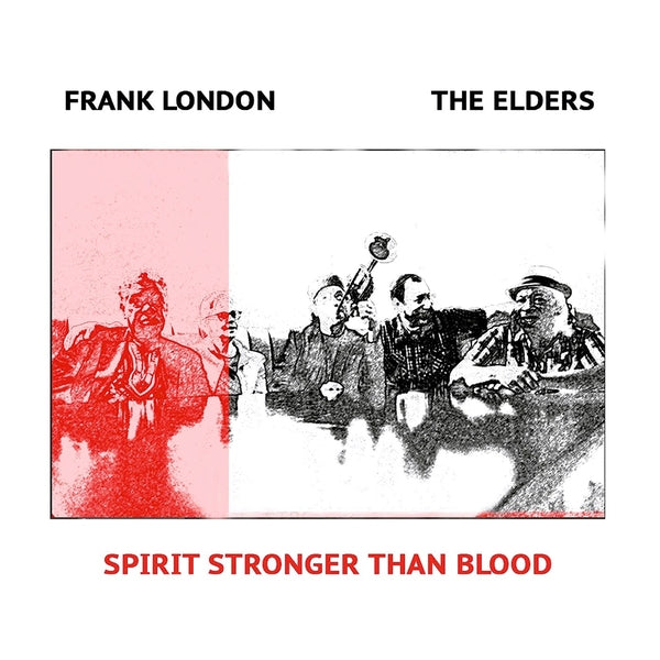 FRANK LONDON/THE ELDERS Spirit Stronger Than Blood