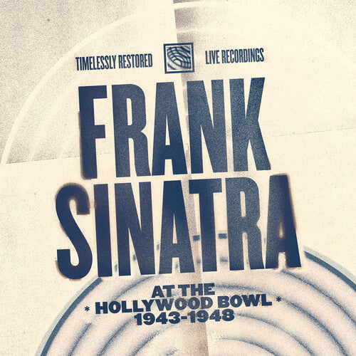Frank Sinatra Frank Sinatra at the Hollywood Bowl: 1943-1948
