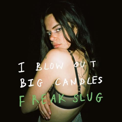 Freak Slug I Blow Out Big Candles [LP]