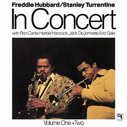 Freddie Hubbard, Stanley Turrentine In Concert Volume One & Two
