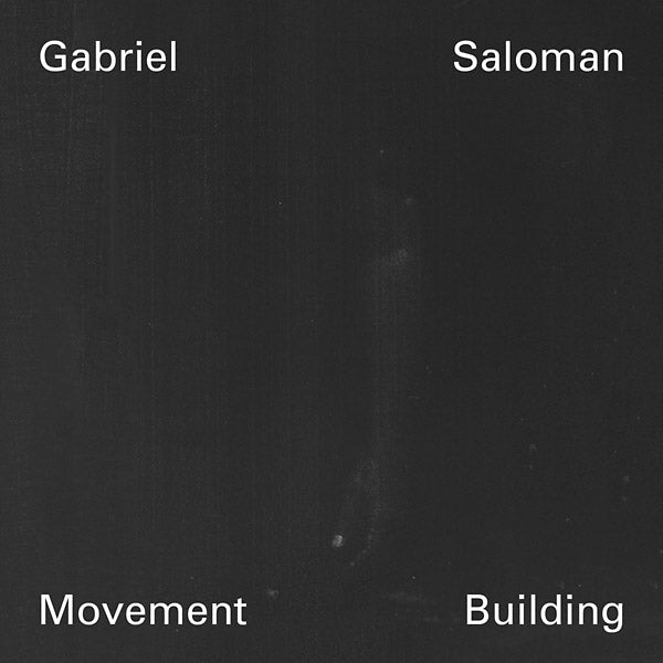 GABRIEL SALOMAN Movement Building