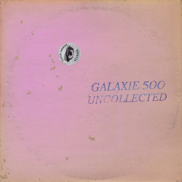 Galaxie 500 Uncollected Noise New York '88-'90