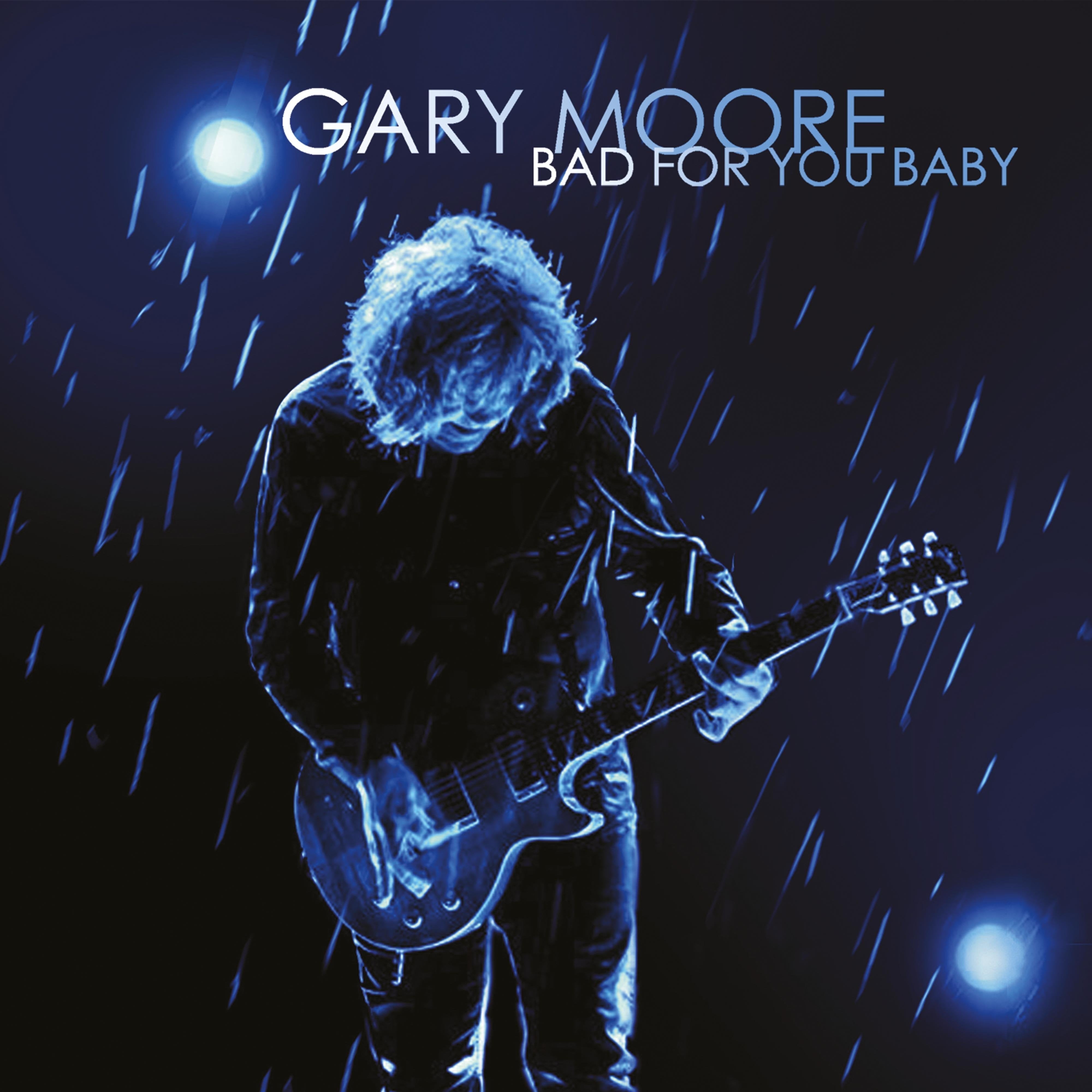 Gary Moore Bad For You Baby