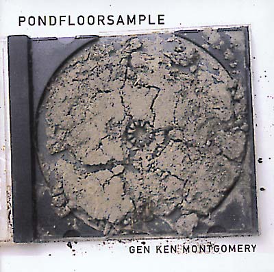 GEN KEN MONTGOMERY Pondfloorsample