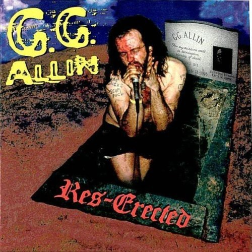 G.G. Allin Res-Erected