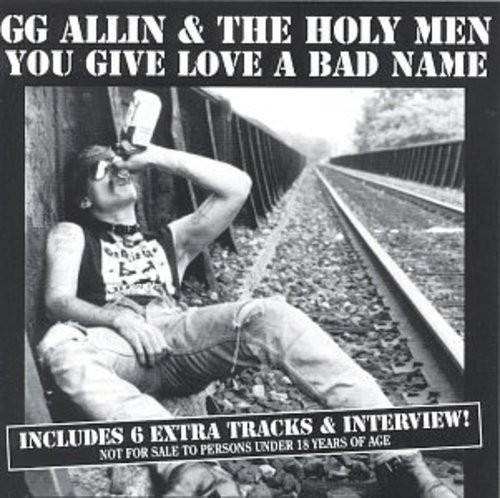 G.G. Allin You Give Love a Bad Name (Bonus Tracks)