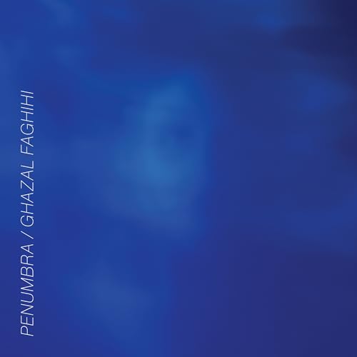 Ghazal Faghihi Penumbra