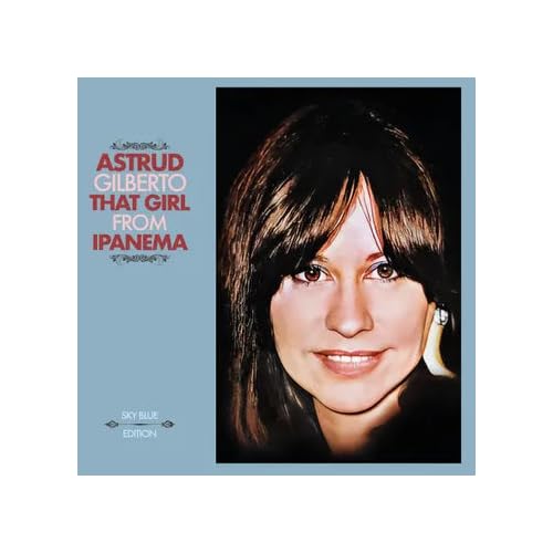 GILBERTO,ASTRUD That Girl From Ipanema (Rsd 4.12.25)