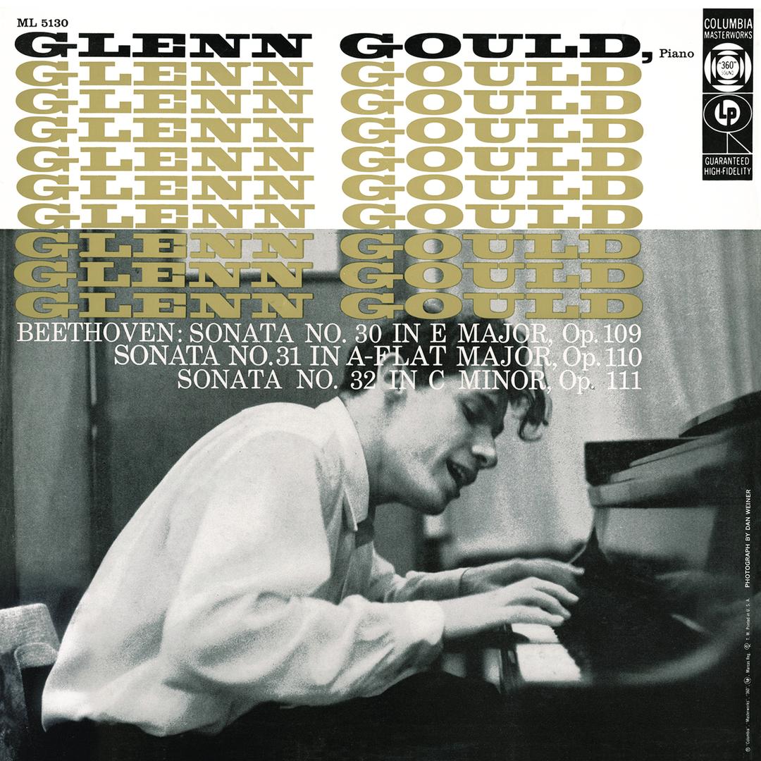 Glenn Gould, Beethoven Sonata No. 30 In E Major, Op. 109 / Sonata No. 31 In A-Flat Major, Op. 110 / Sonata No. 32 In C Minor, Op. 111